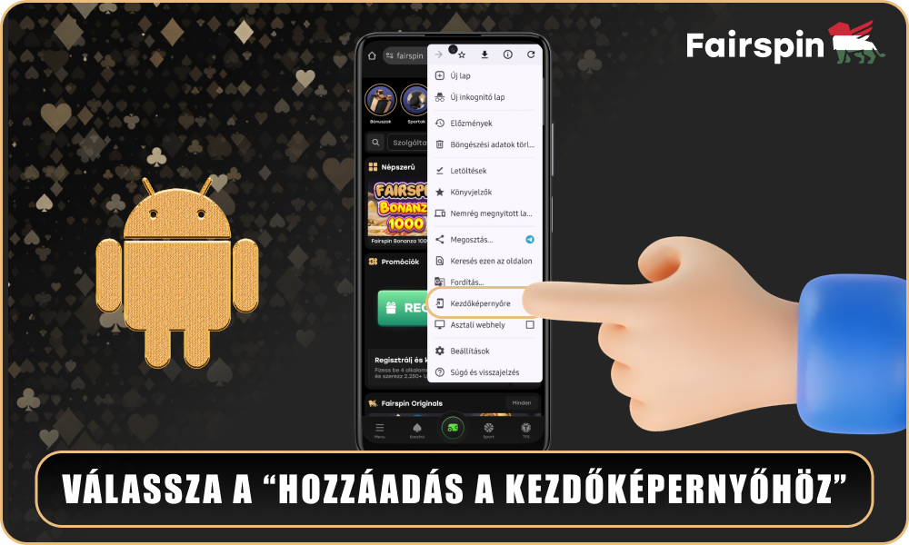 A menüből válassza a Hozzáadás a kezdőképernyőhöz lehetőséget a Fairspin alkalmazás telepítéséhez Androidon
