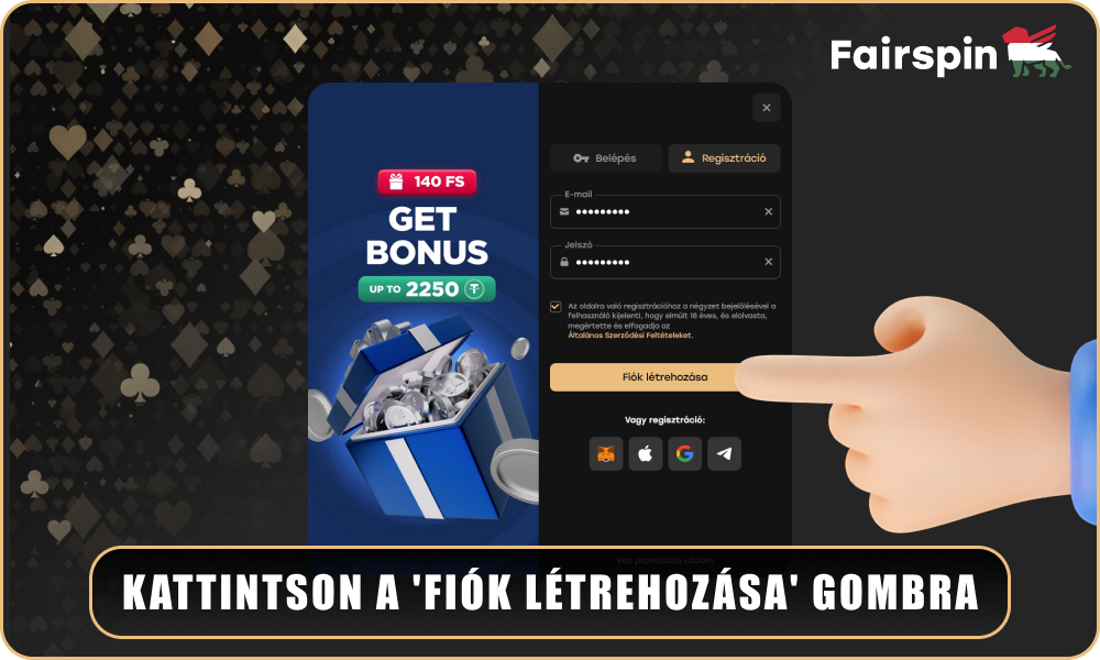 Kattintson a Számla létrehozása gombra a Fairspin kaszinó Magyarországra történő regisztrációhoz